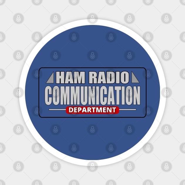 The Ham Radio Communication Department - Ham Radio Magnet by tatzkirosales-shirt-store